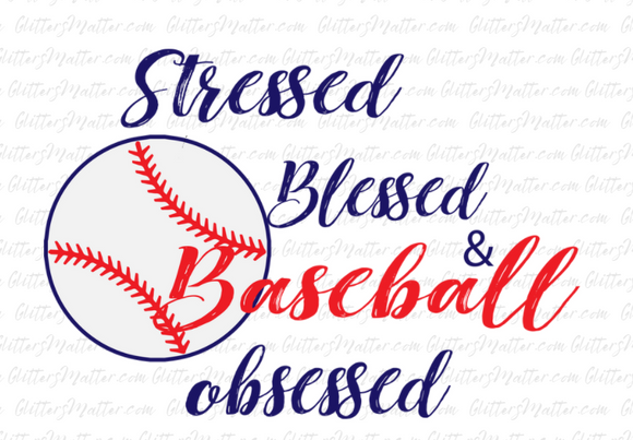 Baseball - Stressed Blessed Baseball Obsessed